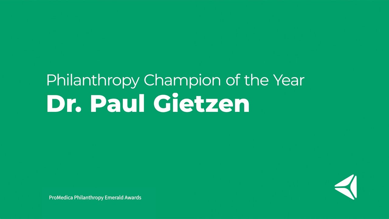 ProMedica 2025 Philanthropy Champion of the Year Award &ndash; Dr. Paul Gietzen