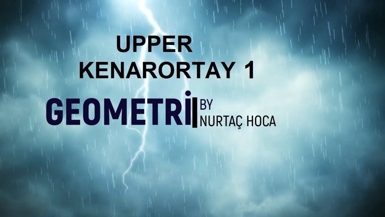 TYT- AYT Upper Geometri -Kenarortay 1 (1-21)(Toplam 32 soru)(PDF İNDİR)