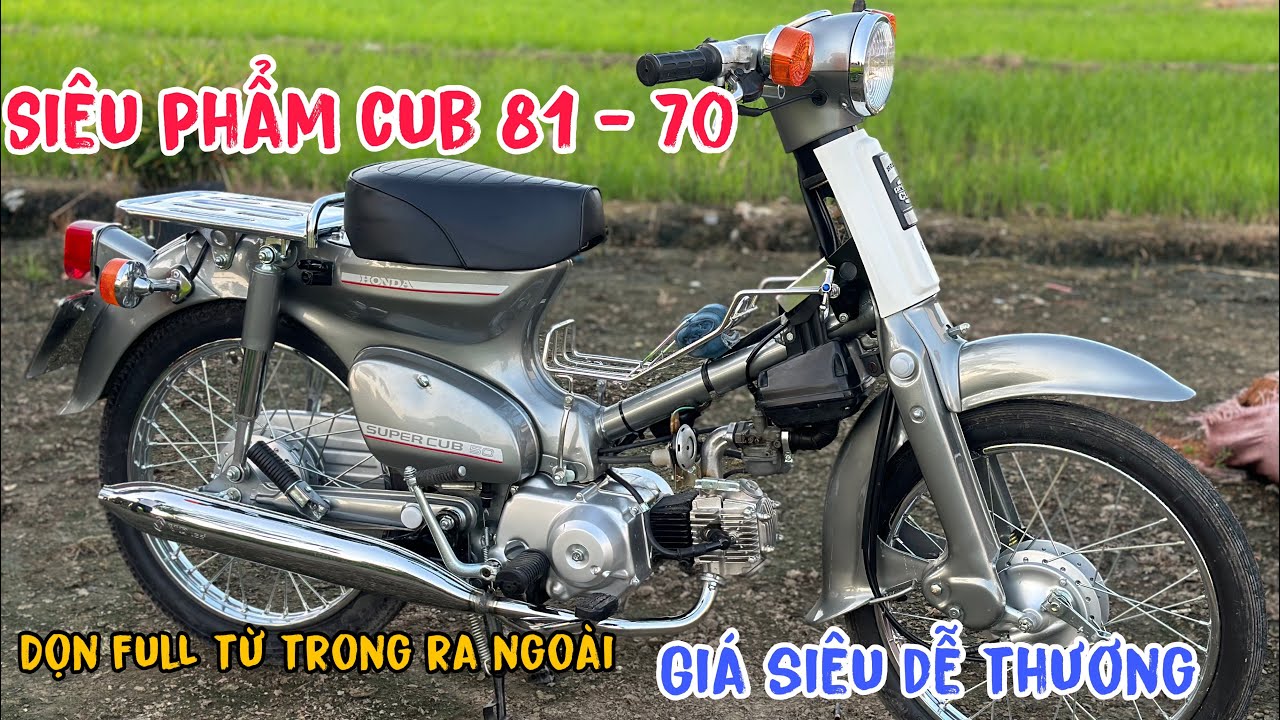Cub 81 - 70 siêu phẩm dọn từ trong ra ngoài. Về trưng bài & đi tour xa ( đã bán )