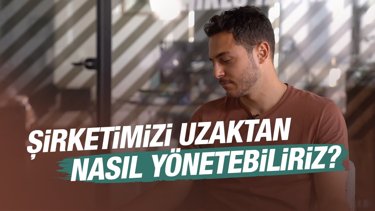 Şirketimizi uzaktan nasıl yönetebiliriz? | Kısa ve Öz 210