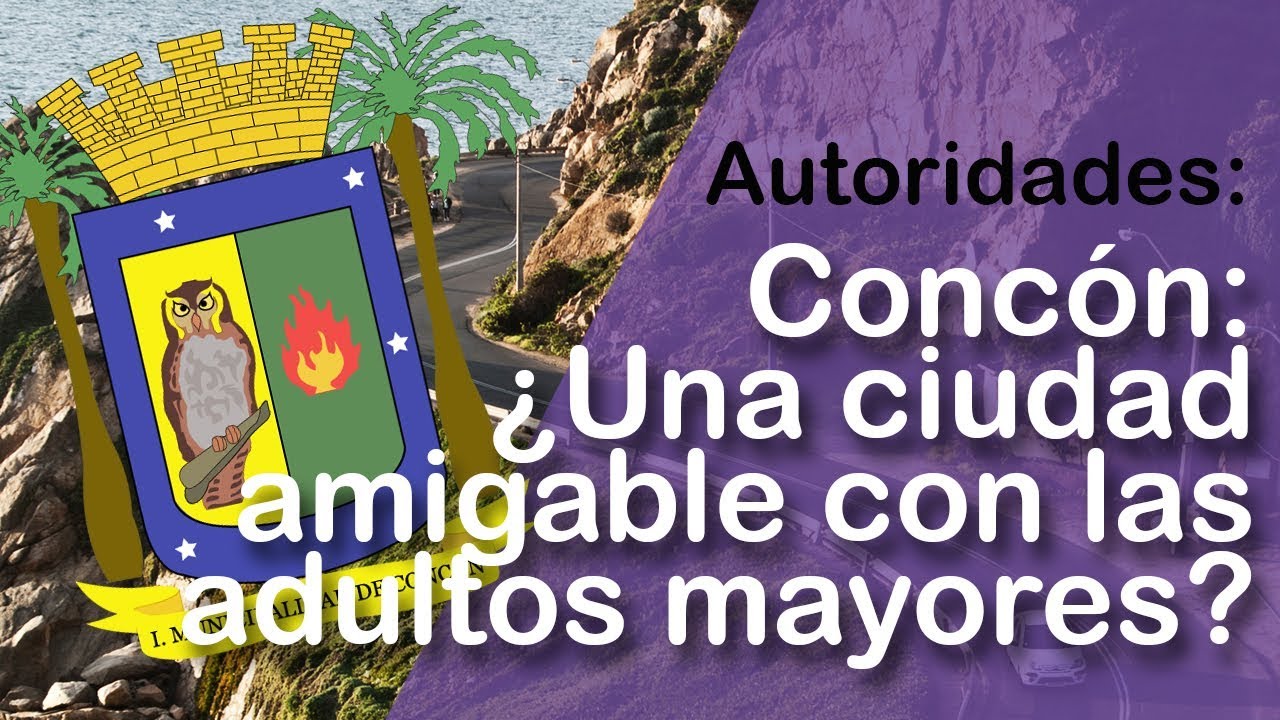 CONC&Oacute;N: &iquest;UNA CIUDAD AMIGABLE CON LAS PERSONAS MAYORES?