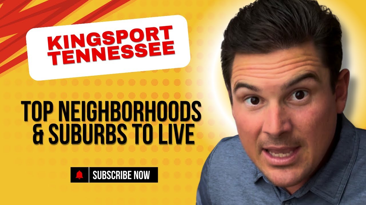 Best Neighborhoods in Kingsport, TN | Where to Live in Kingsport & Suburbs