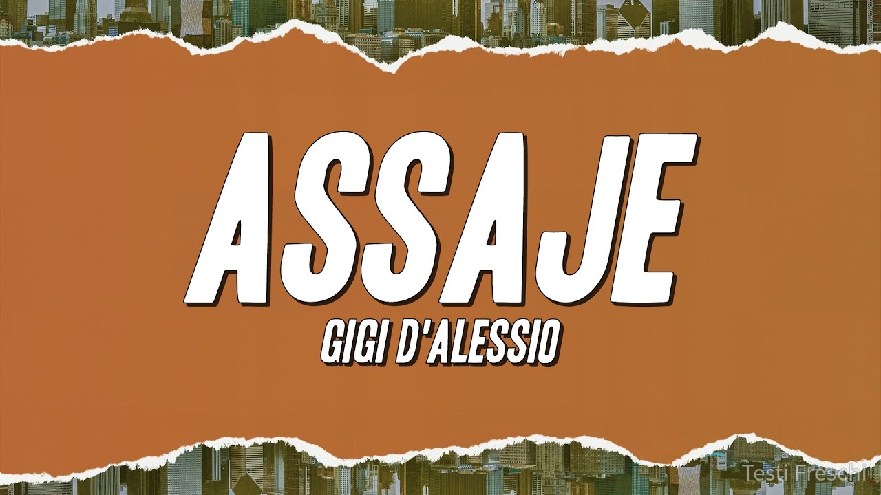 Gigi D'Alessio - Assaje (Testo)