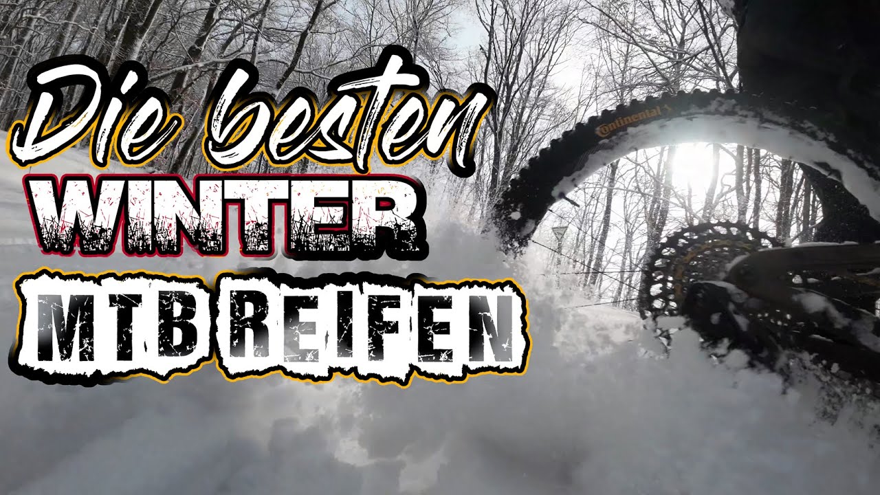Mit diesen MTB Reifen kommst Du gut durch den Winter