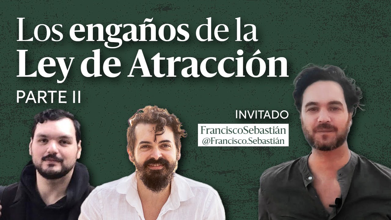 Los engaños de la ley de atracción II: con Francisco Sebastian