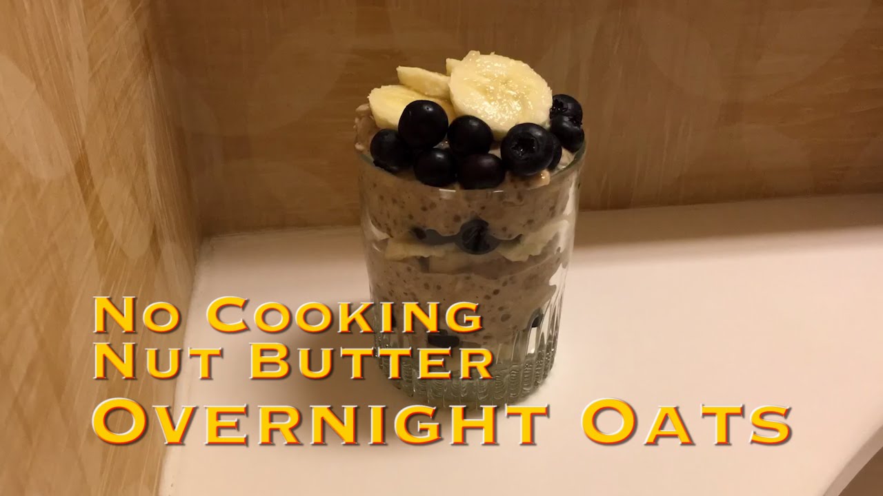 Vegan Macgyver: No Cooking Nut Butter Overnight Oats