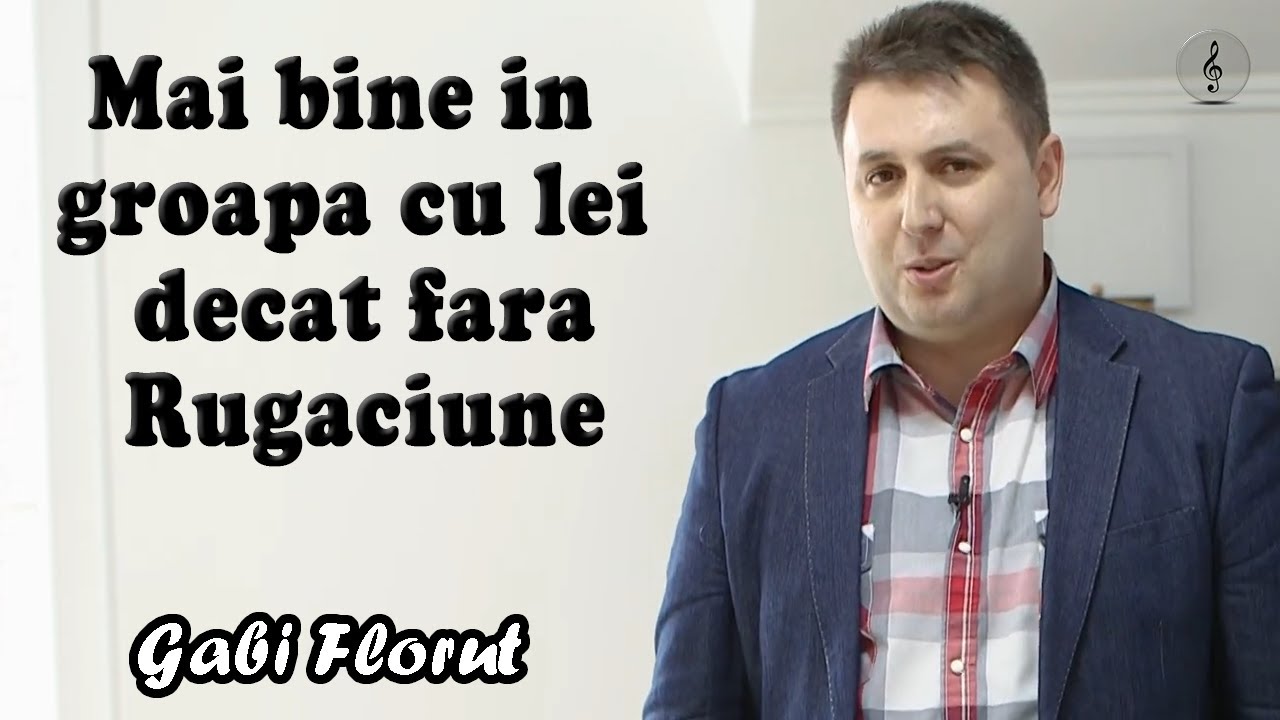 Gabi Florut  - Mai bine in groapa cu lei decat fara Rugaciune | PREDICI