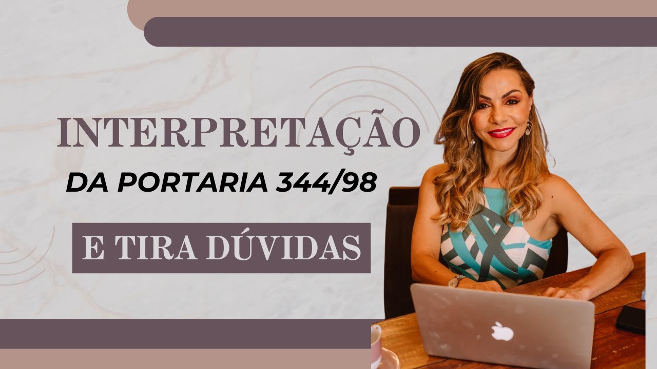 Interpreta&ccedil;&atilde;o da PORTARIA 344/98 e tira d&uacute;vidas