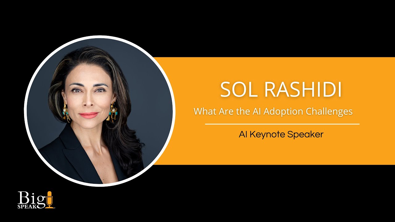 Sol Rashidi - AI Keynote Speaker - What are the AI adoption challenges