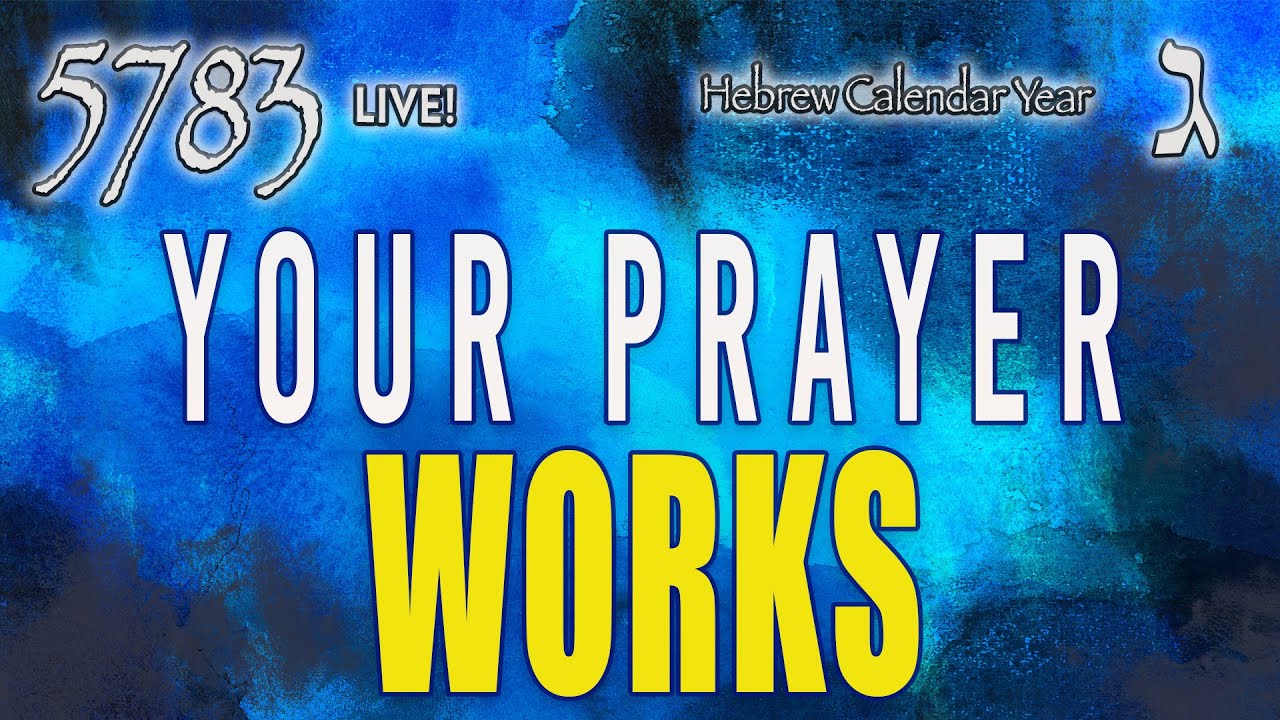 Hebrew Calendar 5783 LIVE! | Your Prayer Works! | Eric Burton