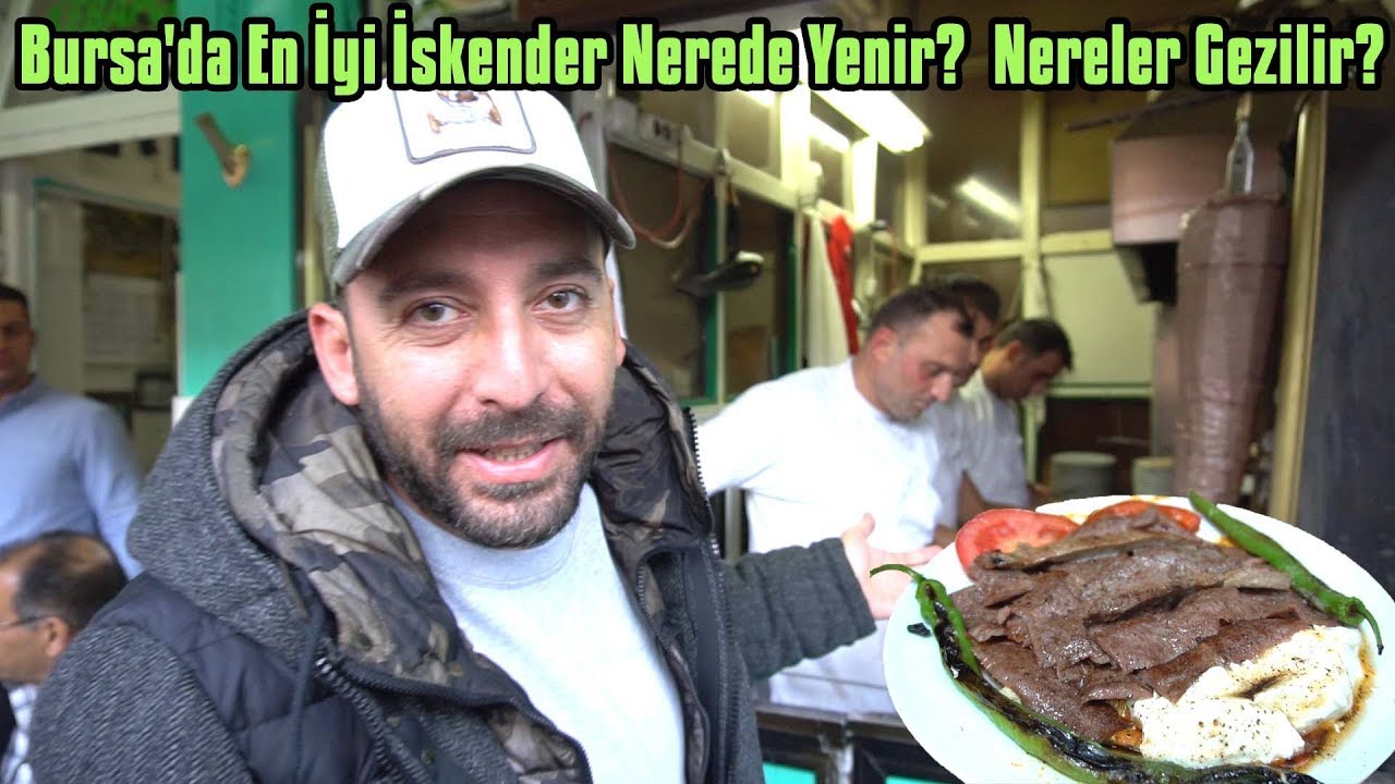 Bursa'da En İyi İskender Nerede Yenir? Nereler Gezilir?