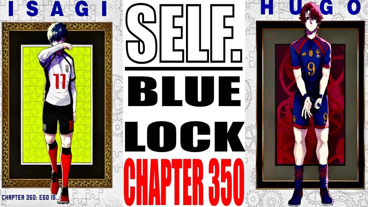 The Heroes Of The Future Are Stepped In Chaotic Egoism! | Blue Lock Chapter 350 Review