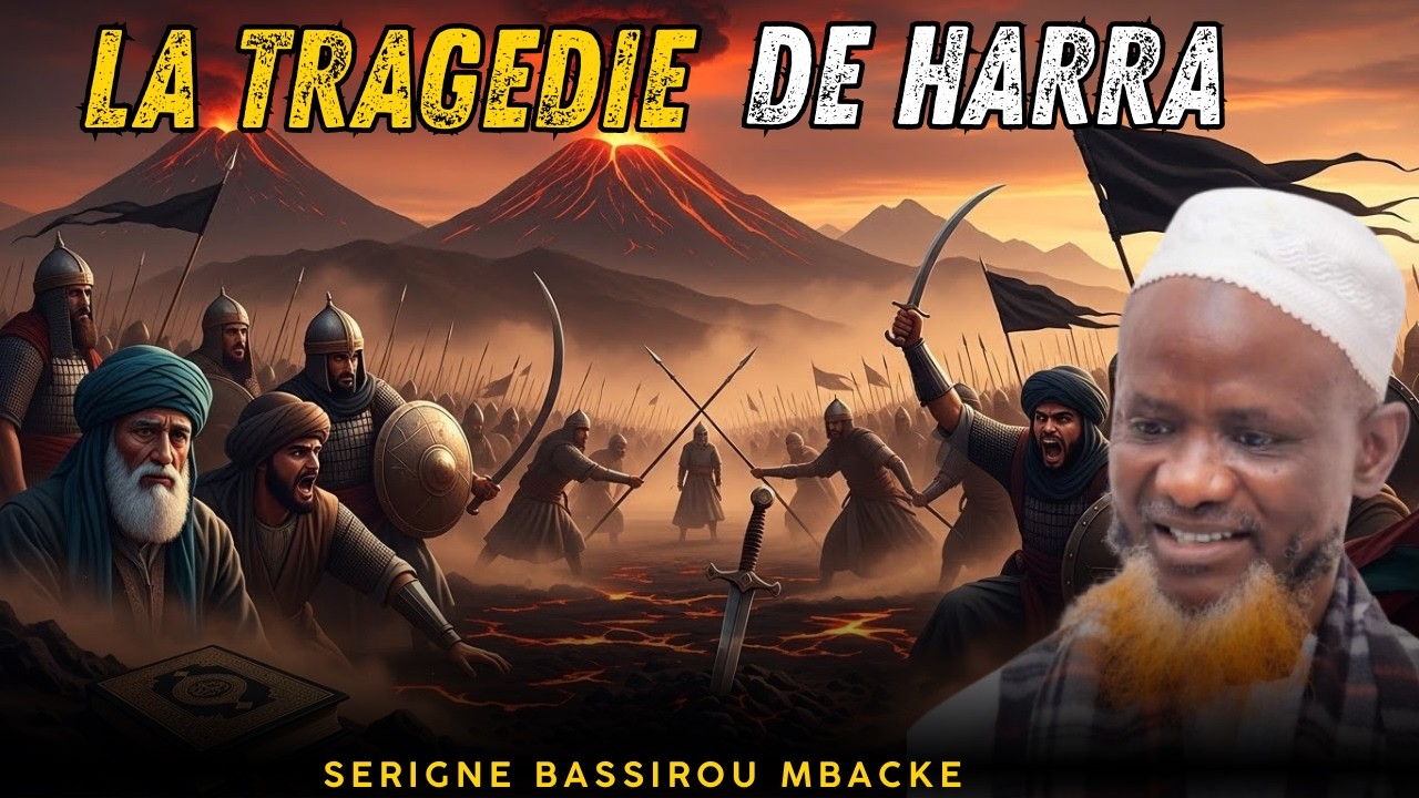 Que s’est-il passé après Karbala ? | La Tragédie de Harra - Par Serigne Bassirou Mbacke