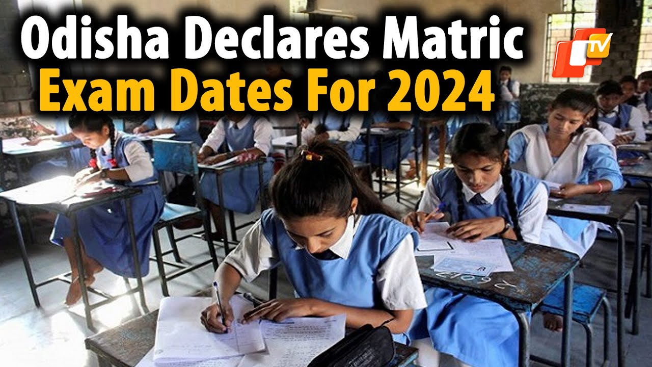 Odisha Matric Exams 2024 From Feb 20 To Mar 4