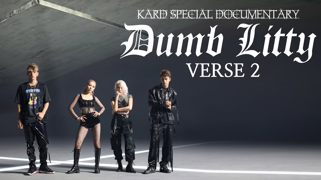 KARD Special Documentary [Dumb Litty] _ VERSE 2