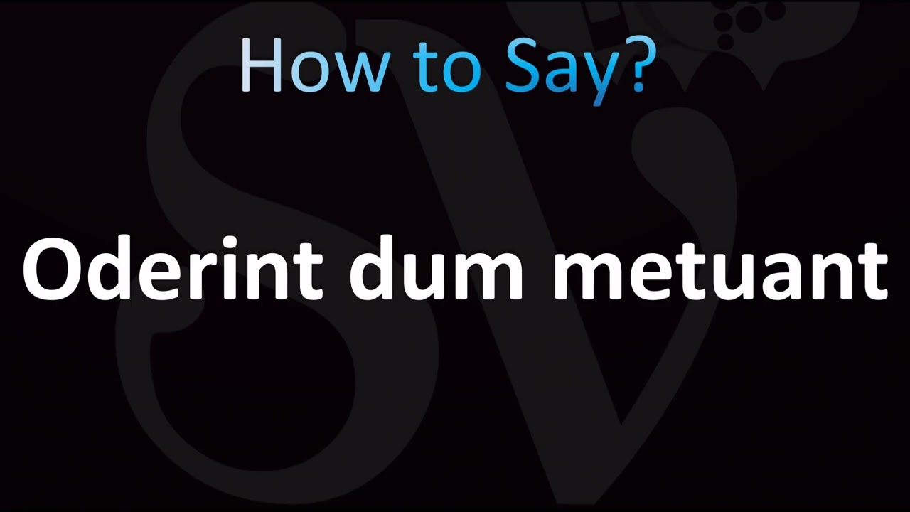How to Pronounce Oderint dum metuant (CORRECTLY!)