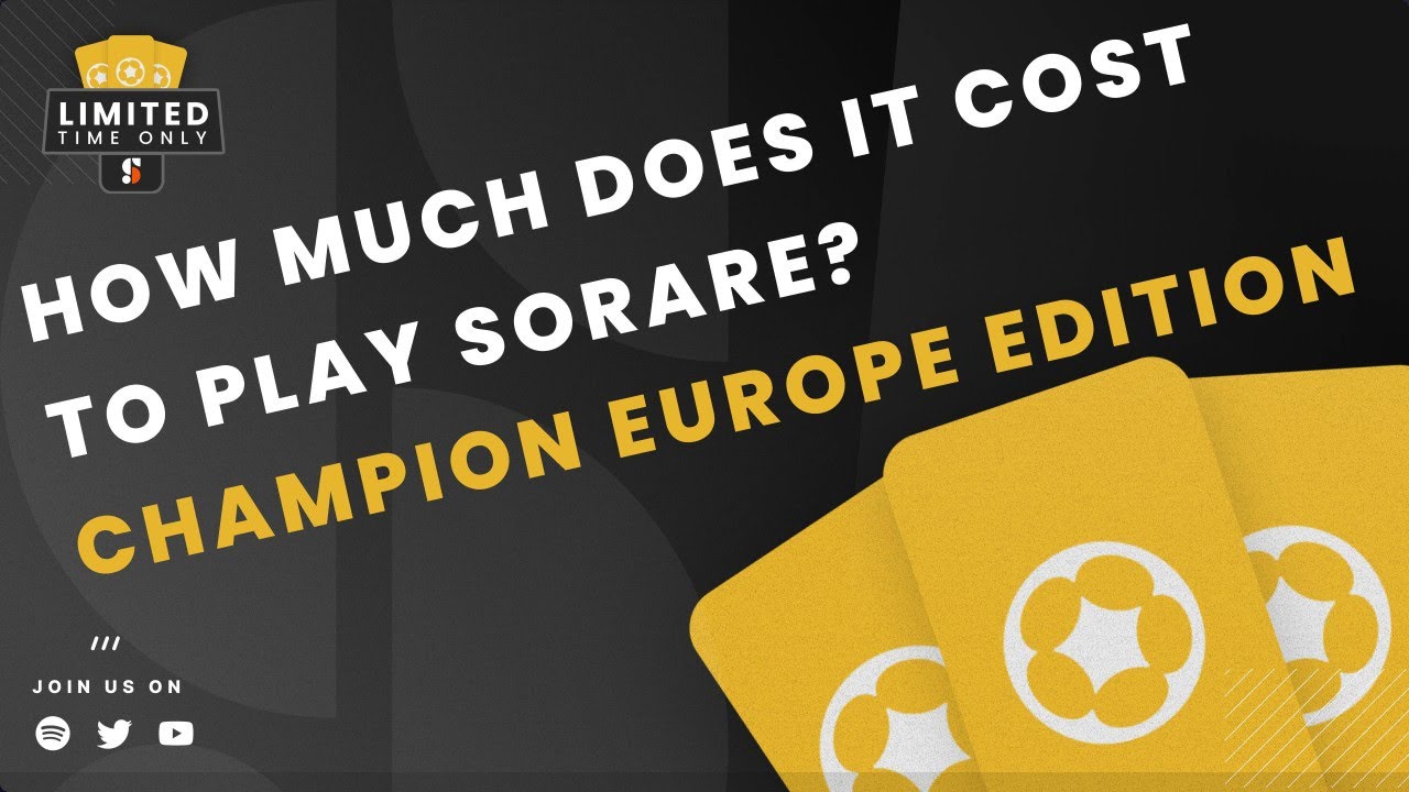 Limited Time Only: How Much Does It Cost To Play Sorare? Champion Europe Edition