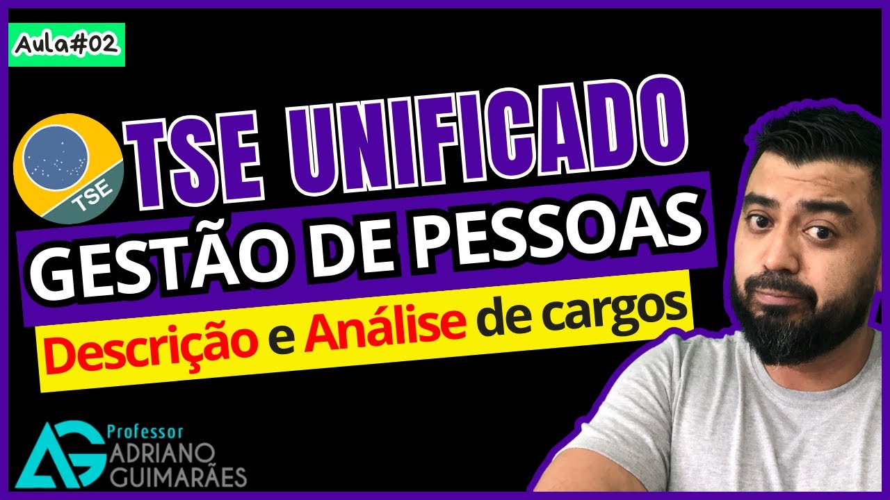 TSE - Gestão de Pessoas Análise e Descrição de Cargos com Prof. Adriano Guimarães