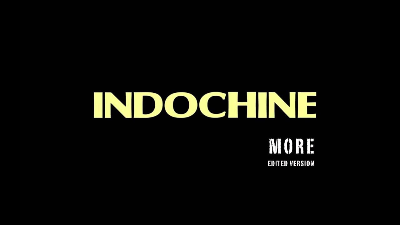 Indochine - More (Edited version)