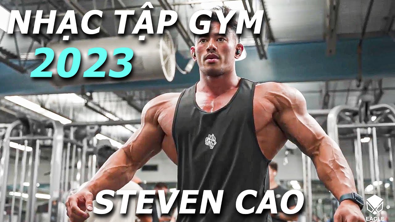 Nhạc Tập Gym 2023 Cùng Steven Cao