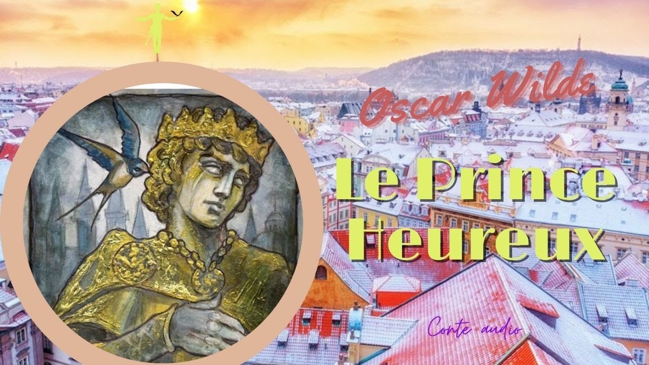 Le Prince Heureux, de Oscar Wilde ❤️&zwj;🔥 Conte po&eacute;tique