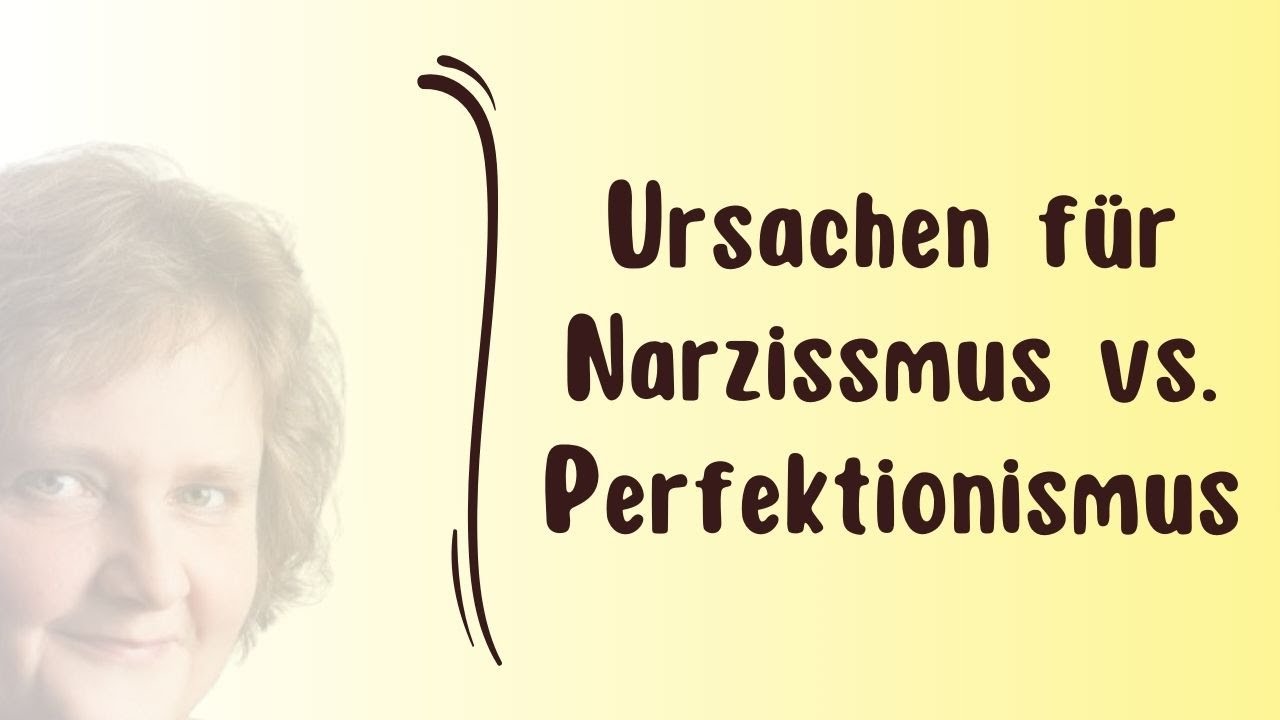 Ursachen für Narzissmus vs. Perfektionismus – Angeboren oder erworben?