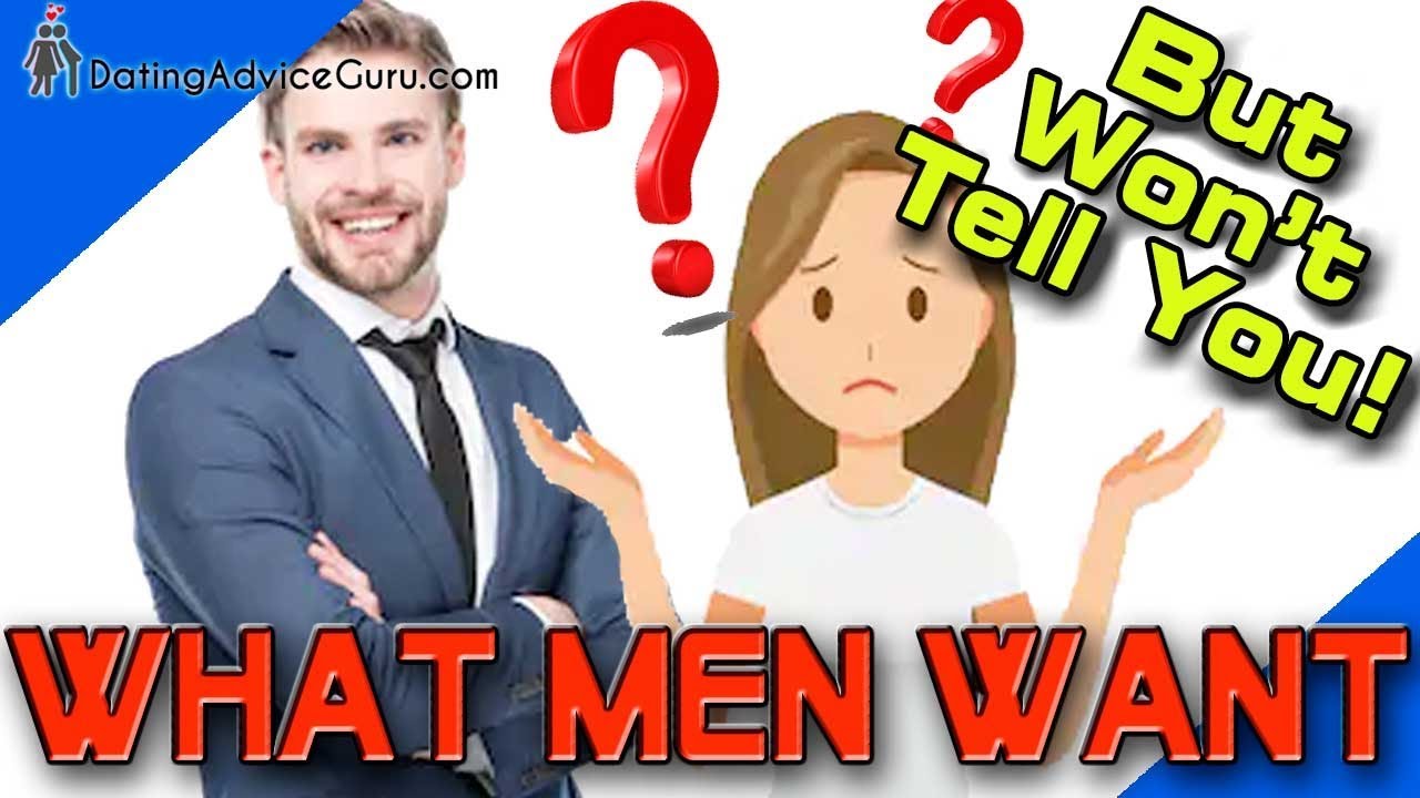 What Men Really Want - 9 Things He Won't Tell You