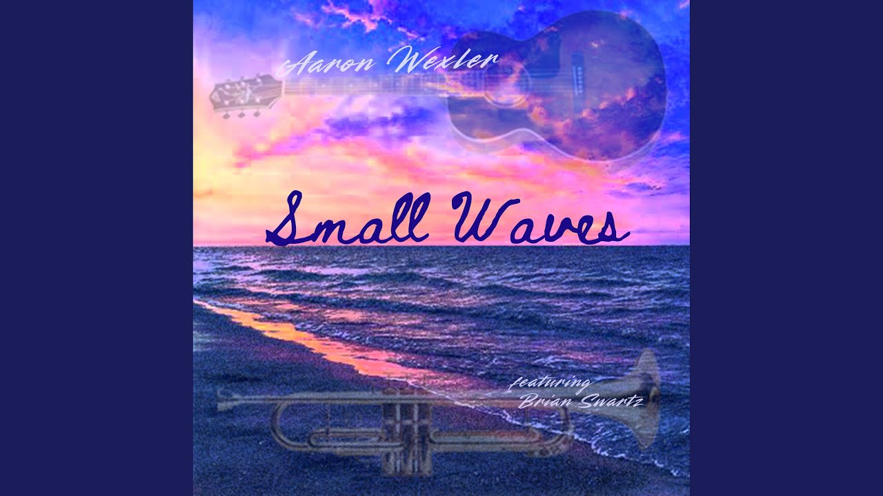 Small Waves (feat. Brian Swartz)