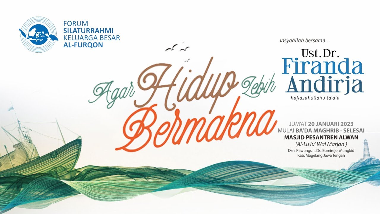 Agar Hidup Lebih Bermakna - Ustadz Dr. Firanda Andirja