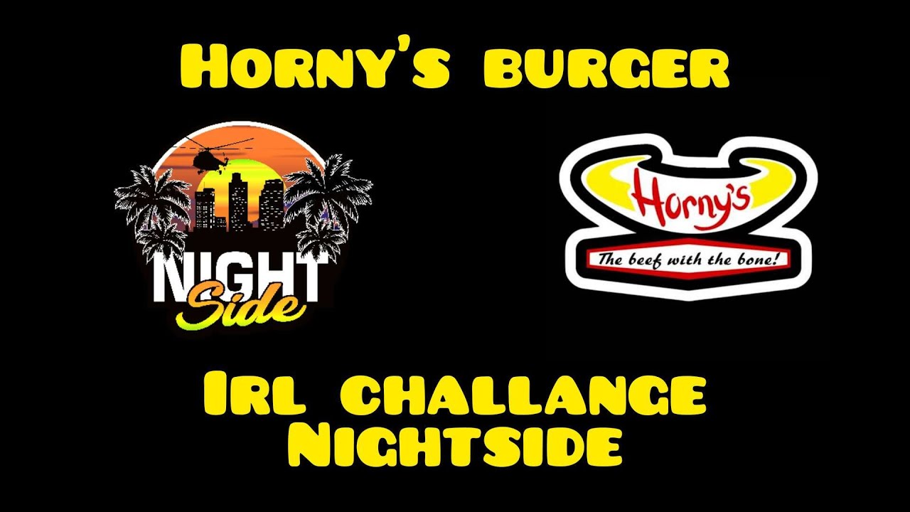 Hornys Burger | NightSide IRL Challenge