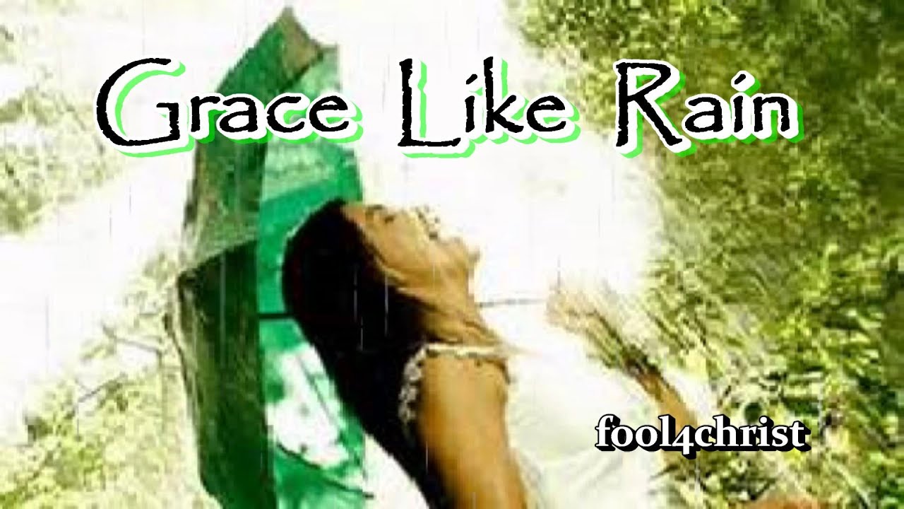 GRACE LIKE RAIN / A Timeless Worship Classic