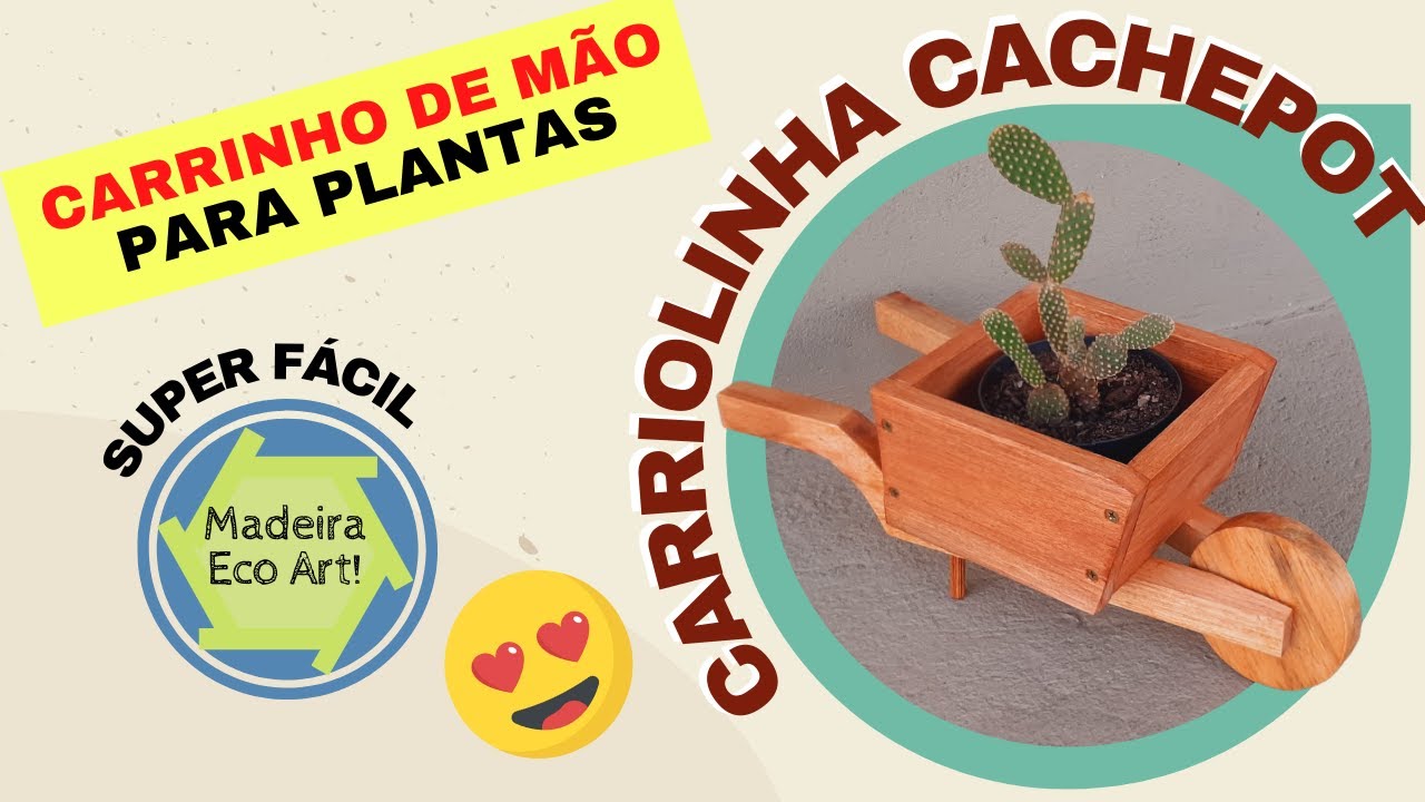 Carrinho de mão para plantas | Passo a passo para fazer um incrível cachepot de madeira - DIY