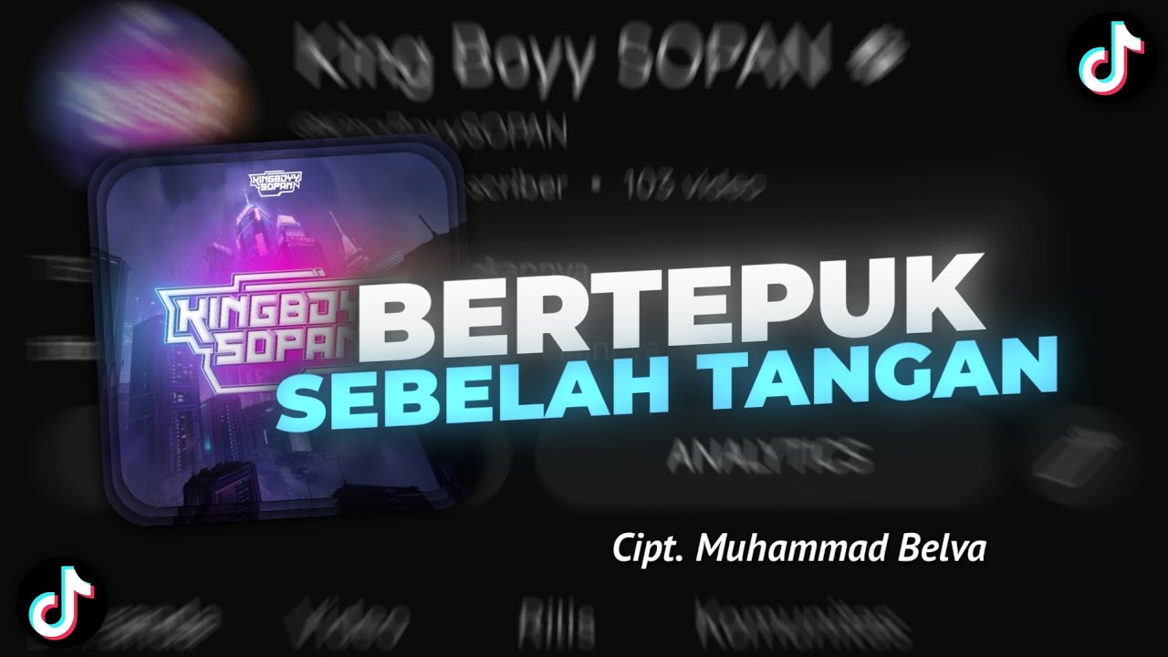 BERTEPUK SEBELAH TANGAN - Muhammad Belva [Official Audio] - King Boyy SOPAN