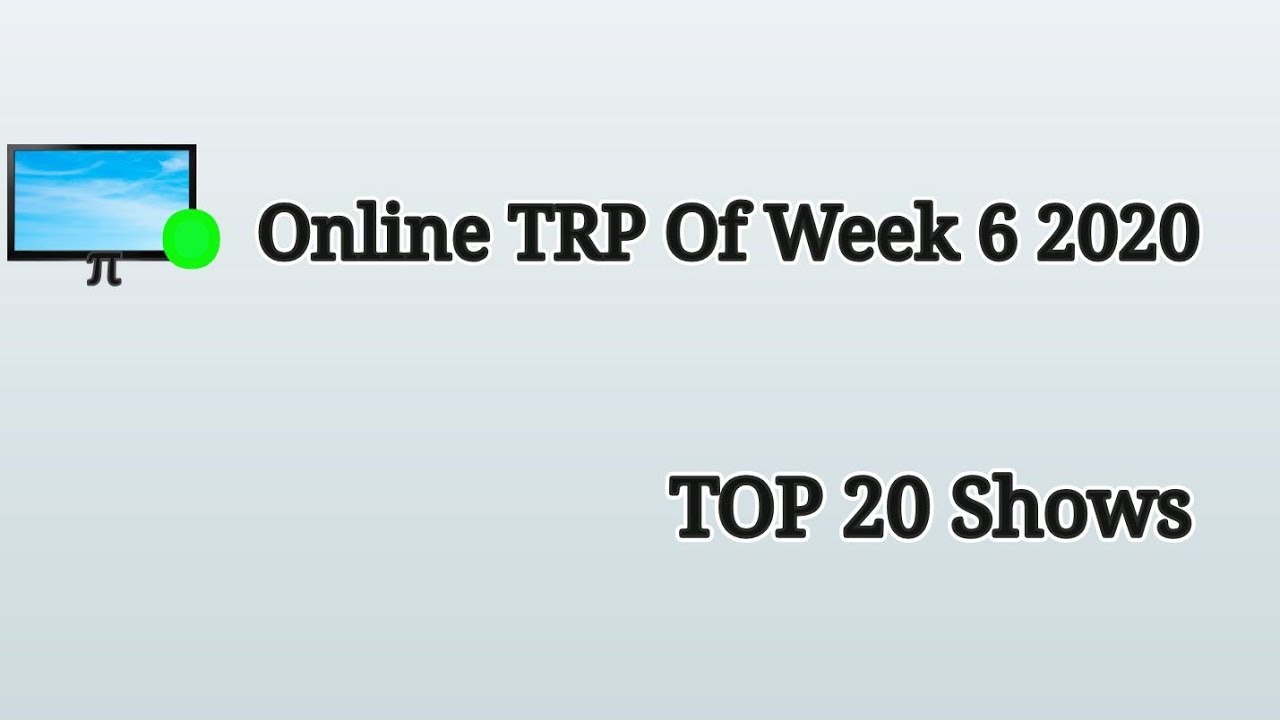 Online TRP Of Week 6 2020