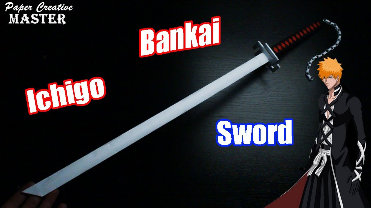How to make an Ichigo Bankai Sword out of paper