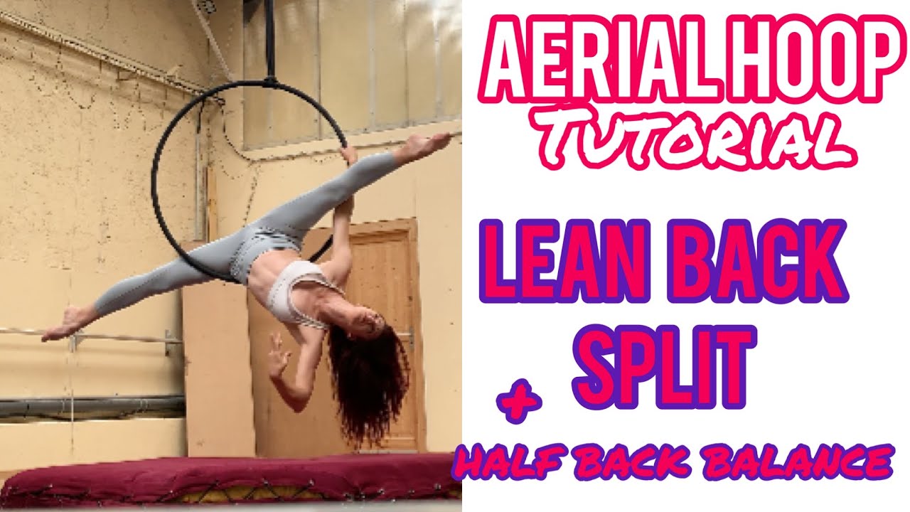 Aerial Hoop TUTORIAL: Lean Back SPLIT + half back balance (beginner level)