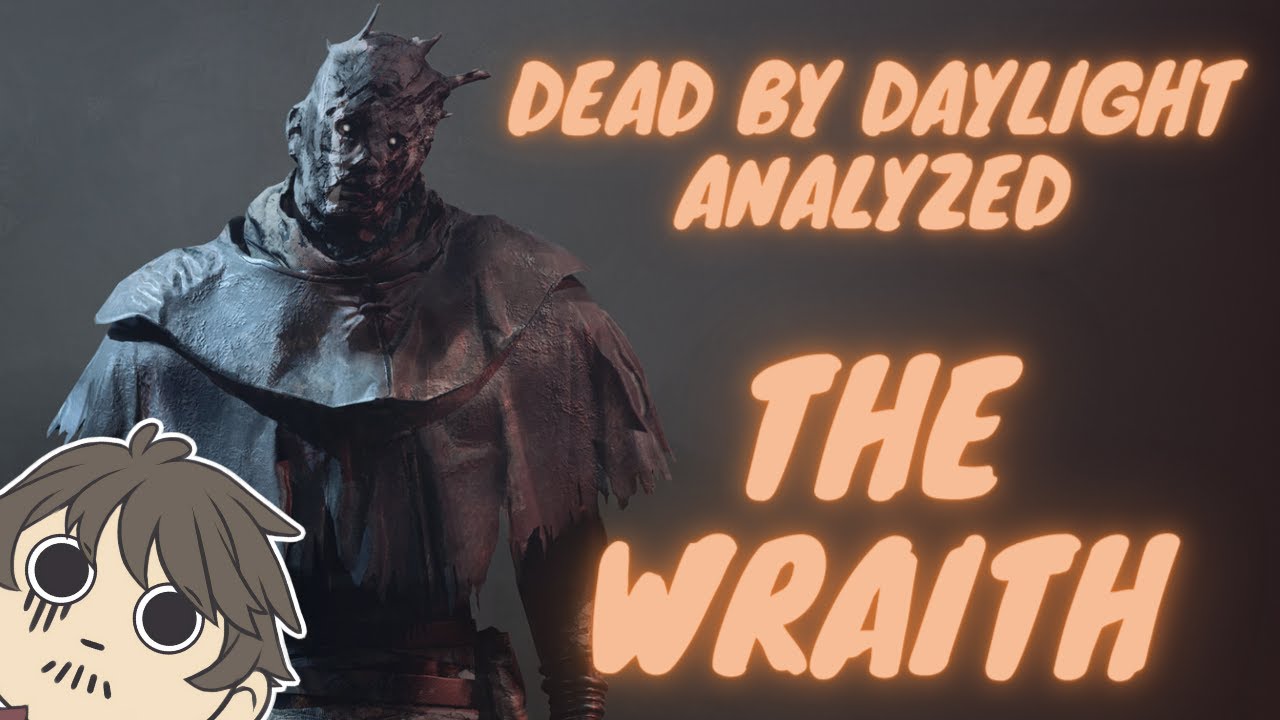 Dead by Daylight Analyzed: The Wraith