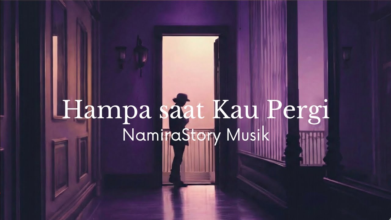 Hampa Saat Kau Pergi | Namirastory Musik(Official Lyric Video)