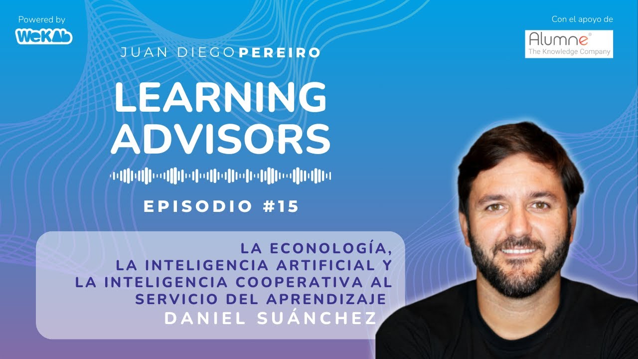 #15 La ECONOLOG&Iacute;A, la IA y la inteligencia cooperativa a servicio del aprendizaje, con Dani Su&aacute;nchez
