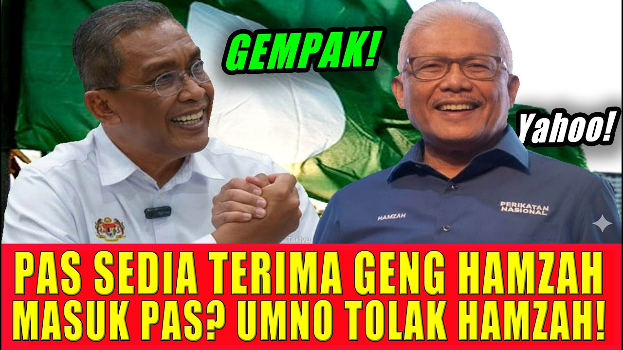 PAS SEDIA TERIMA GENG HAMZAH MASUK PAS? UMNO TOLAK HAMZAH!