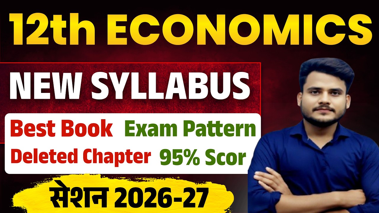 Class 12 Economics Syllabus 2026-27 || 12th Economics New Syllabus || Economics Syllabus Class 12 ||