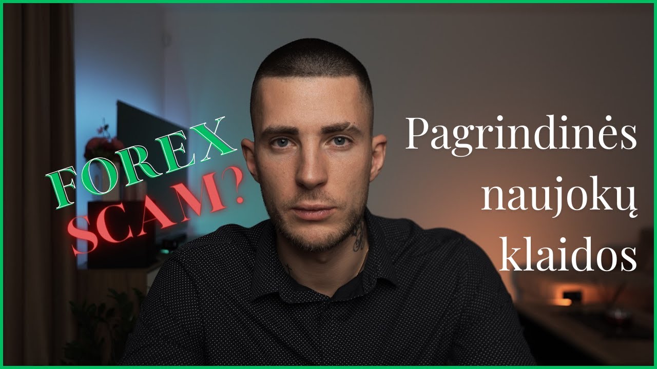 Forex scam?! Pagrindinės naujokų klaidos