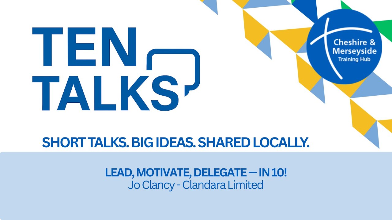 Ten Talks - Episode 9, Lead, Motivate, Delegate in 10! - Jo Clancy