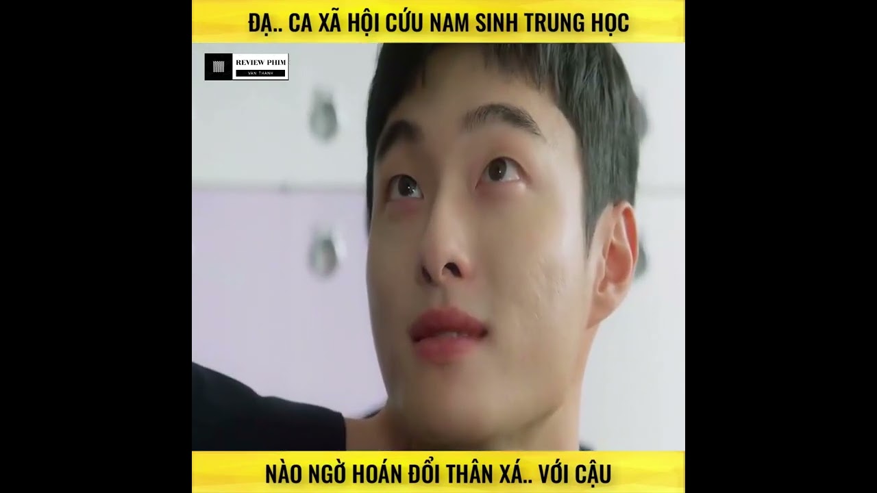 Review Phim - Đại Ca X&atilde; Hội Cứu Nam Sinh Trung Học, N&agrave;o Ngờ Bị Ho&aacute;n Đổi Th&acirc;n X&aacute;c Với Cậu
