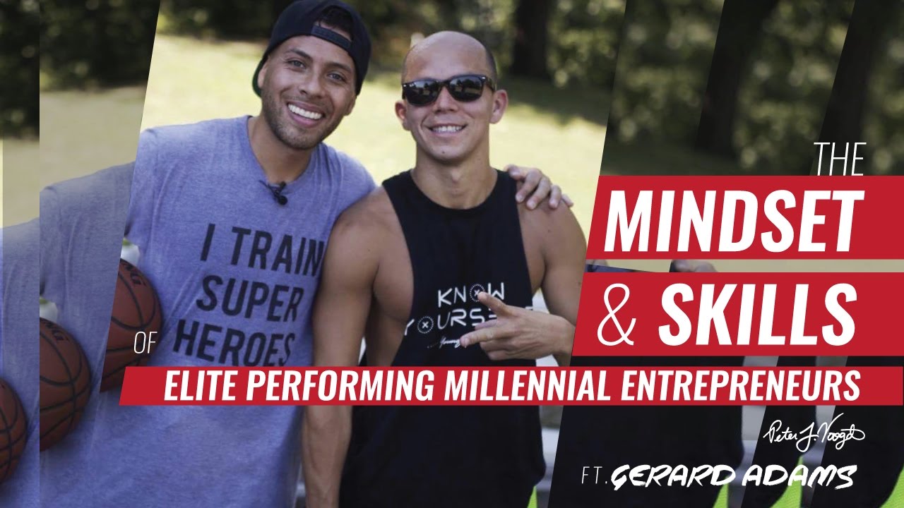 The Mindset & Skills of Elite Performing Millennial Entrepreneurs - Gerard Adams