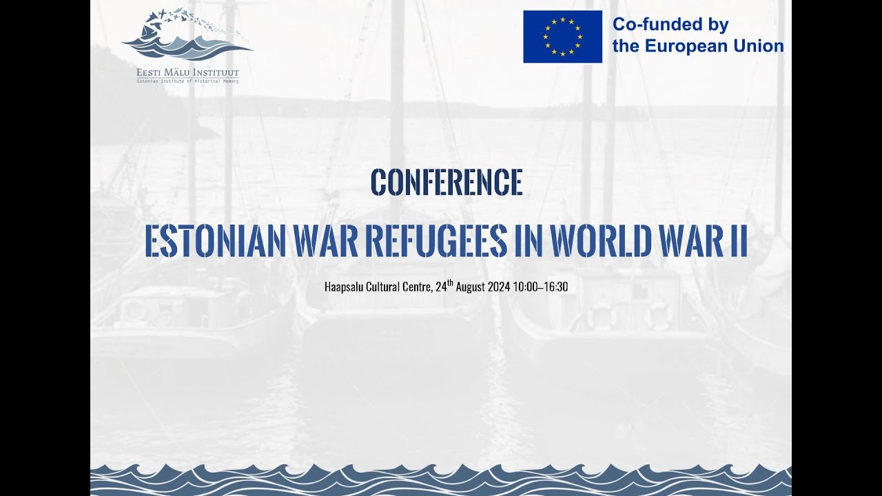 Conference  “Estonian War Refugees in World War II”
