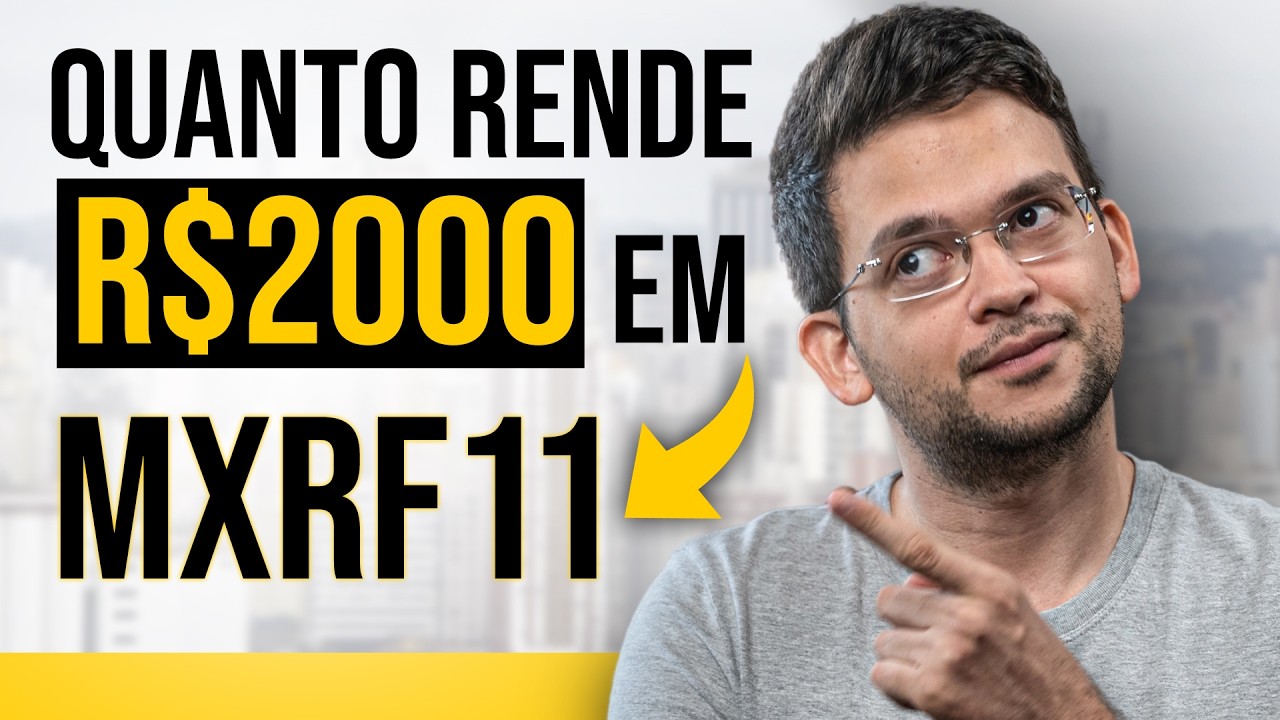 QUANTO RENDE R$ 2.000,00 INVESTIDOS EM MXRF11 2025