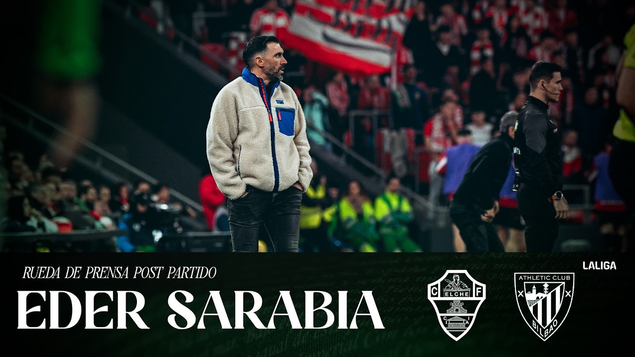 Eder Sarabia habla en el post partido del Athletic Club - Elche CF