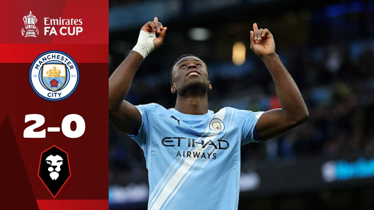 Manchester City 2-0 Salford City | Highlights | FA CUP 2026