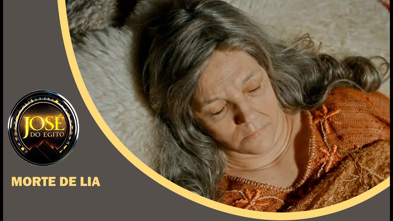 JOS&Eacute; DO EGITO: Lia morre dormindo